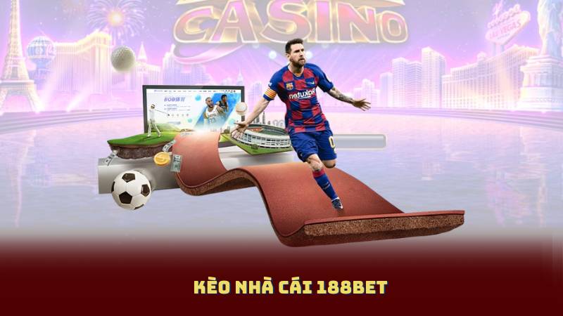 Kèo Nhà Cái 188BET – Sân Chơi Cá Cược Uy Tín, An Toàn